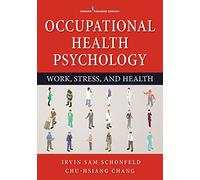 Occupational Health Psychology: Work, Stress, and Health