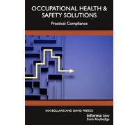Occupational Health & Safety Solutions: Practical Compliance
