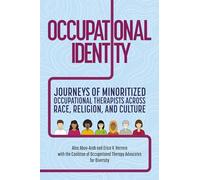 Occupational Identity: Journeys of Minoritized Occupational Therapists Across Race, Religion, and Culture