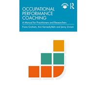Occupational Performance Coaching by Graham & FionaKennedy-Behr & AnnZiviani & Jenny