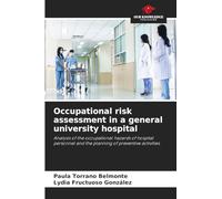 Occupational risk assessment in a general university hospital: Analysis of the occupational hazards of hospital personnel and the planning of preventive activities.