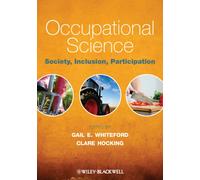 Occupational Science : Society, Inclusion, Participation