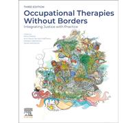 Occupational Therapies Without Borders : integrating justice with practice