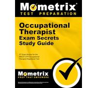 Occupational Therapist Exam Secrets Study Guide: OT Exam Review for the Nbcot Otr Occupational Therapist Registered Test