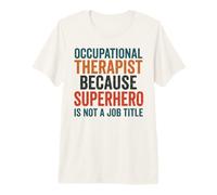 Occupational Therapist - Funny OT ADL Humor Premium T-Shirt