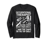 Occupational Therapist- Helping People Reach Goals and Chips Long Sleeve T-Shirt