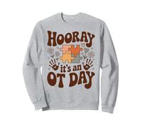 Occupational Therapist Hooray It's An OT Day Sweatshirt