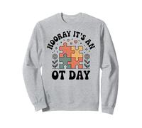 Occupational Therapist Hooray It's An OT Day Sweatshirt