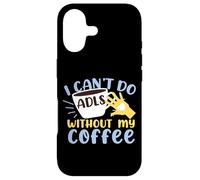 Occupational Therapist I Can't Do ADLs Without My Coffee Case for iPhone 17