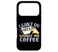Occupational Therapist I Can't Do ADLs Without My Coffee Case for iPhone 17 Pro