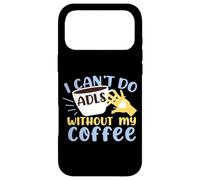 Occupational Therapist I Can't Do ADLs Without My Coffee Case for iPhone 17 Pro Max