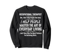 Occupational Therapist Master Art Of Everyday Living Quote Sweatshirt