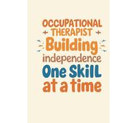 Occupational Therapist Notebook Journal 6x9 Lined: Building Independence One Skill at a Time