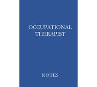 Occupational Therapist Notes Blue: Professional Lined Journal for Occupational Therapists, OT Students, and Rehabilitation Documentation