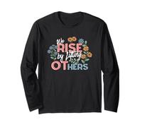 Occupational Therapist We Rise by Lifting Others OT Long Sleeve T-Shirt