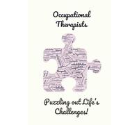Occupational Therapists Puzzling out Life's Challenges: Ruled Notebook 6x9 inches for an OT or Occupational Therapy student