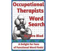 Occupational Therapists Word Search Puzzle Book: Word Searches with Easy to Read Print about Therapy, Function, Motivation and More | 6 x 9 inches, ... Presents: Worklife Series by Idra Blud)