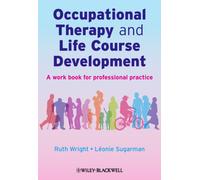 Occupational Therapy and Life Course Development : A Work Book for Professional Practice