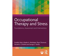Occupational Therapy and Stress : Foundations, Assessment and Intervention