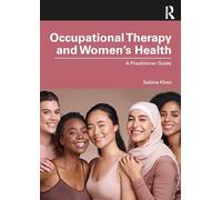 Occupational Therapy and Women’s Health: A Practitioner Guide