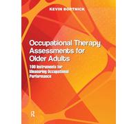 Occupational Therapy Assessments for Older Adults: 100 Instruments for Measuring Occupational Performance