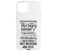 Occupational Therapy Assistant Multitasking Wizard Case for iPhone 15 Plus