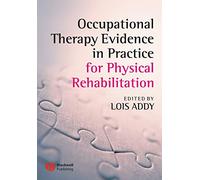 Occupational Therapy Evidence in Practice for Physical Rehabilitation