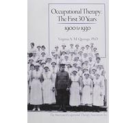 Occupational Therapy History: The First 30 Years, 1900 to 1930