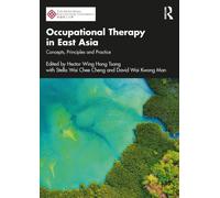 Occupational Therapy in East Asia : Concepts, Principles and Practice