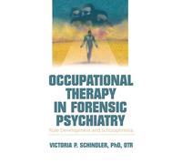 Occupational Therapy in Forensic Psychiatry: Role Development and Schizophrenia