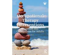 Occupational Therapy Interventions : Function and Occupations for Adults