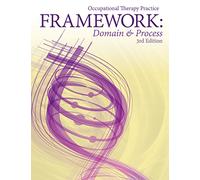 Occupational Therapy Practice Framework: Domain and Process: Domain & Process