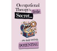 Occupational Therapy's Little Secret - We Help Unlock Potential!: Occupational Therapist Gift Notebook for OT Educator Mentor Student Assistant or Technical Instructor
