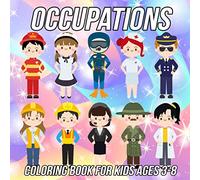 Occupations Coloring Book for Kids Ages 3-8: Cute Learning Coloring Pages for Girls and Boys Filled with Different Jobs and Professions