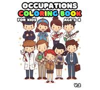 Occupations Coloring For Kid Book Age 3-8 V.2: 51 Fun and Adorable Occupations Illustrations for boys and girls