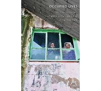 Occupied Lives: Maintaining Integrity in a Palestinian Refugee Camp in the West Bank