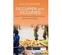 Occupier and Occupied: Israel, Palestine, and Masculinities across the Divide (Cambridge Middle East Studies)