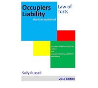Occupiers Liability the law explained: Occupiers Liability Act 1957 for visitors and Occupiers Liability Act 1984 for non-visitors: Volume 12