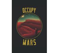Occupy Mars - College Ruled Notebook: 6"x9" Notepad for Space Fans