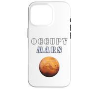 Occupy Mars I'd Go Colonize Mars Space Explorer Astronaut Case for iPhone 16 Pro