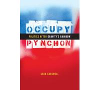 Occupy Pynchon: Politics after Gravity's Rainbow