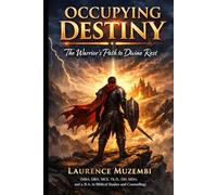 Occupying Destiny: The Warrior’s Path to Divine Rest (Christian Living)