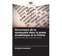 Occurrence de la synonymie dans la prose académique et la fiction: Principes fondamentaux, approches, analyse