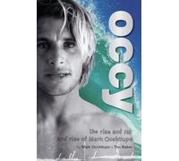 Occy: The Rise and Fall and Rise of Mark Occhilupo