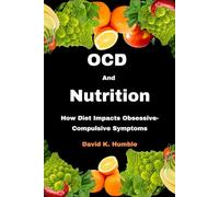 OCD and Nutrition: How Diet Impacts Obsessive-Compulsive Symptoms