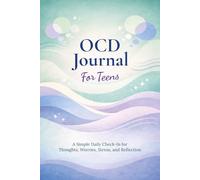 OCD Journal for Teens: A Simple Daily Check-In for Thoughts, Worries, Stress, and Reflection