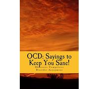 OCD: Sayings to Keep You Sane!: Reminders, Affirmations & Slogans