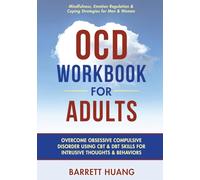 OCD Workbook For Adults: Overcome Obsessive Compulsive Disorder Using CBT & DBT Skills for Intrusive Thoughts & Behaviors | Mindfulness, Emotion ... for Men & Women: 9 (Mental Health Therapy)