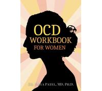 OCD Workbook for Women: A Comprehensive Guide to Overcoming Obsessions and Compulsions with Practical Strategies and Exercises for Finding Inner Peace and Thriving in Life