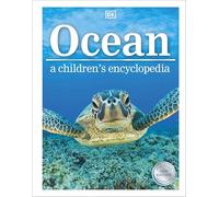 Ocean A Children's Encyclopedia: New Edition (DK Children's Visual Encyclopedia)